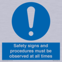 safety-signs-and-procedures-must-be-observed-at-all-times~